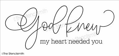 6900 - God Knew my heart needed you - The Stencilsmith